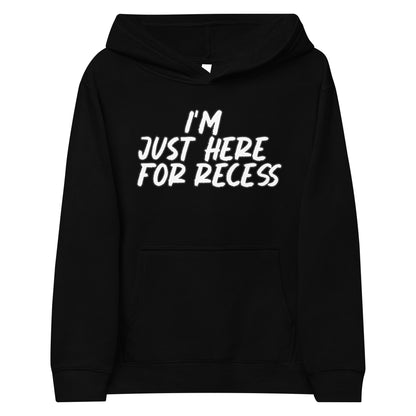 I'm just here for recess, Unisex Kids fleece hoodie
