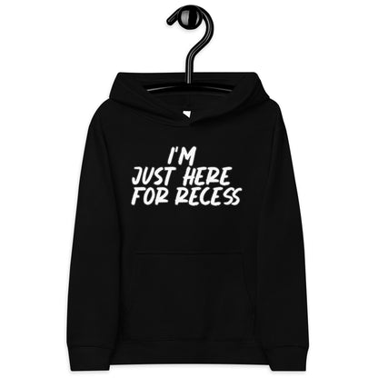 I'm just here for recess, Unisex Kids fleece hoodie
