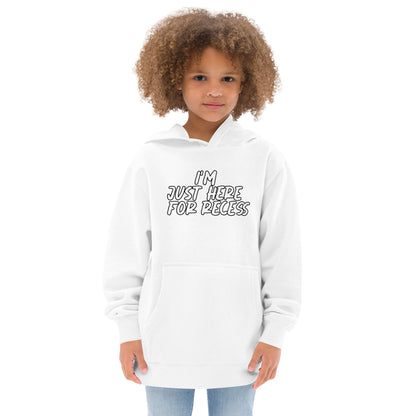 I'm just here for recess, Unisex Kids fleece hoodie