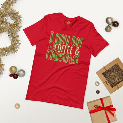 I Run On Coffee & Christmas, Unisex T-shirt