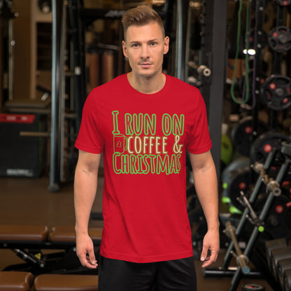 I Run On Coffee & Christmas, Unisex T-shirt