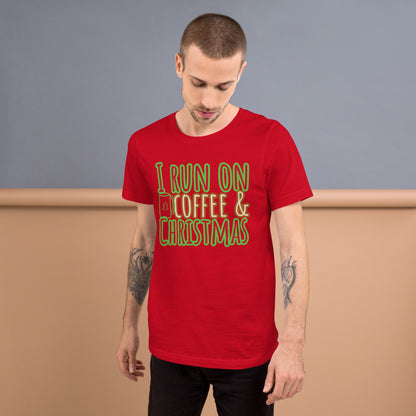I Run On Coffee & Christmas, Unisex T-shirt
