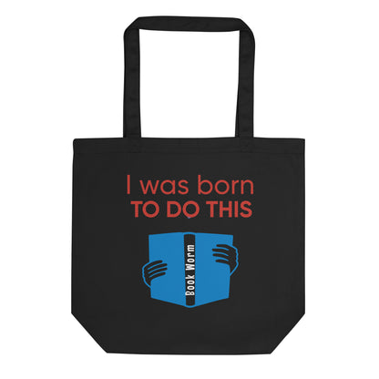 eco friendly I was born to do this tote bag