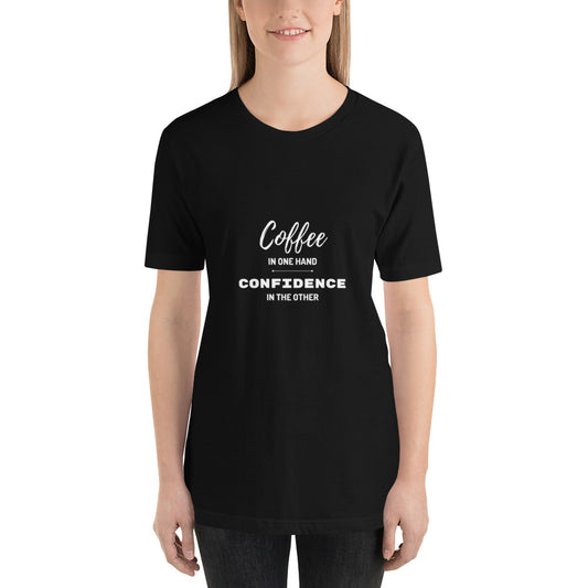 Coffee in One Hand Confidence in the Other