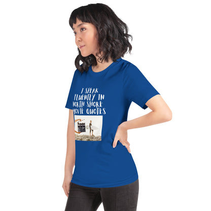Unisex I speak fluently in North Shore movie quotes t-shirt